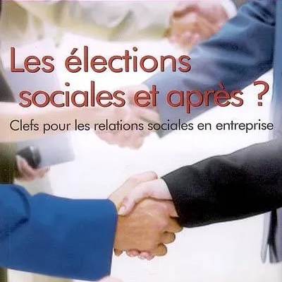 Les élections sociales 2024 et après? Clefs pour la concertation sociale en entreprise